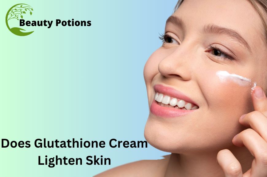 Does Glutathione Cream Lighten Skin